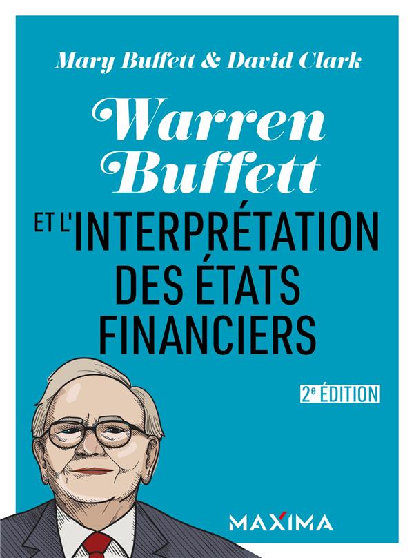 WARREN BUFFETT ET L'INTERPRETATION DES ETATS FINANCIERS - 2E ED.