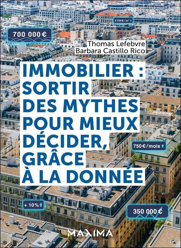 IMMOBILIER : SORTIR DES MYTHES POUR MIEUX DECIDER, GRACE A LA DONNEE