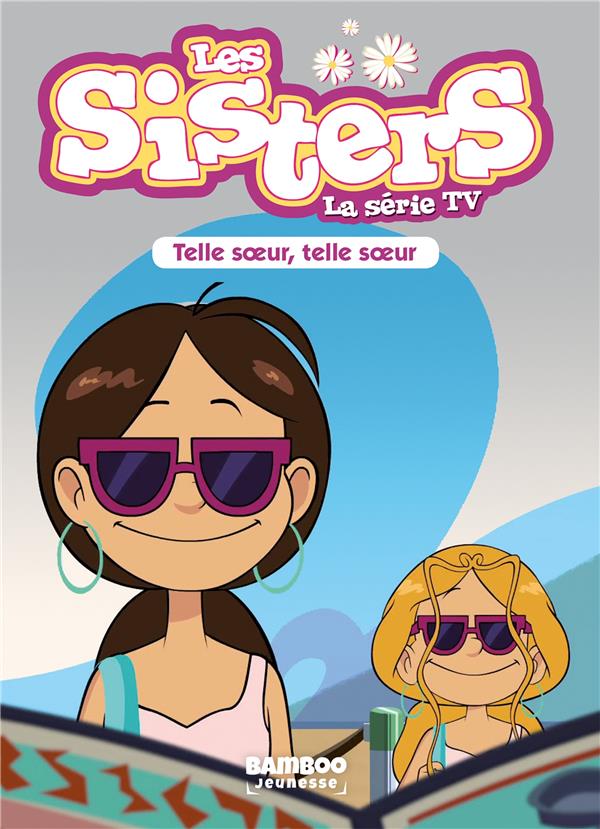 LES SISTERS - LA SERIE TV - T23 - TELLE SOEUR, TELLE SOEUR