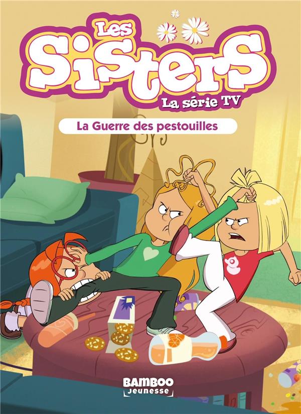 LES SISTERS - LA SERIE TV - T32 - LA GUERRE DES PESTOUILLES