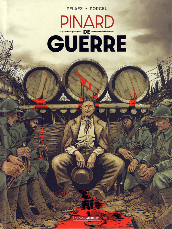 HISTOIRES DE GUERRE - T01 - HISTOIRES DE GUERRE - VOL. 01 - PINARD DE GUERRE - HISTOIRE COMPLETE