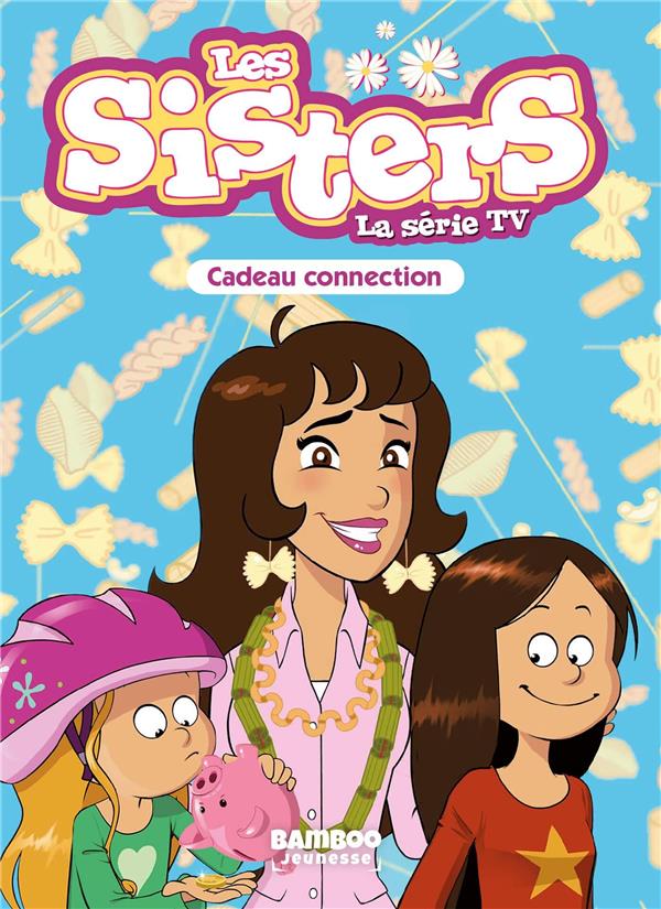 LES SISTERS - LA SERIE TV - T33 - CADEAU CONNECTION