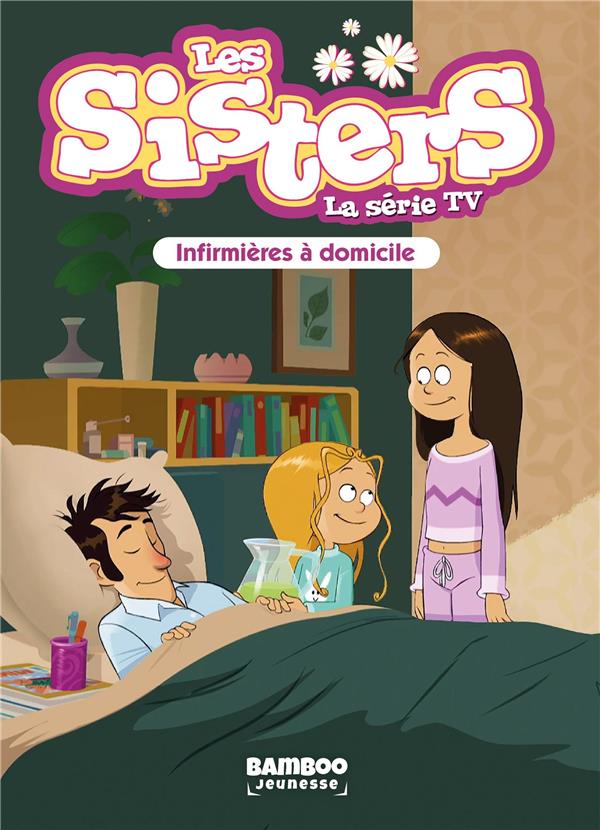LES SISTERS - LA SERIE TV - POCHE - TOME 35 - INFIRMIERES A DOMICILE