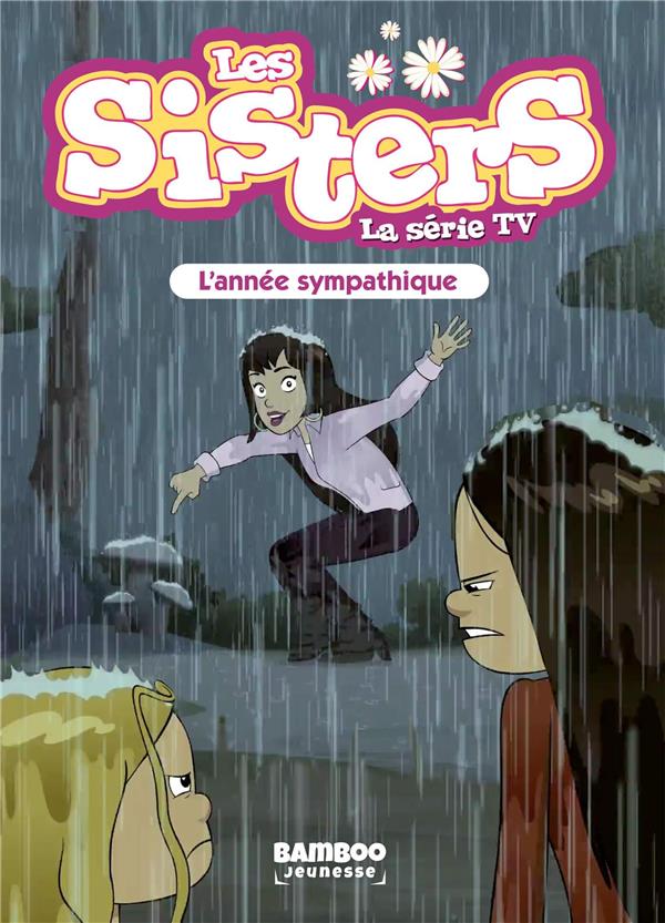 SISTERS (LES) DESSIN ANIME - POCHE - LES SISTERS - LA SERIE TV - POCHE - TOME 41 - UNE ANNEE SYMPATH