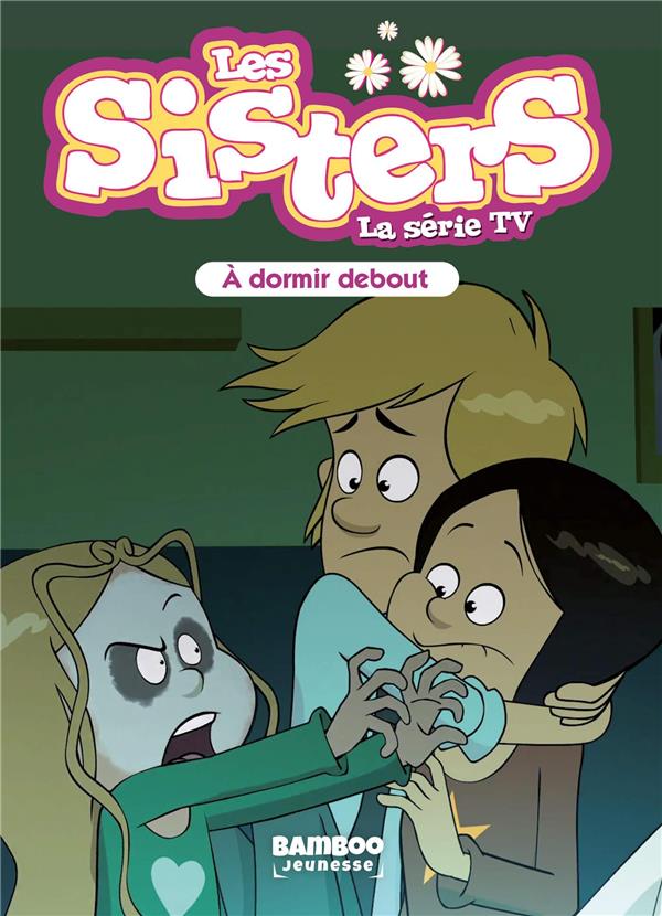SISTERS (LES) DESSIN ANIME - POCHE - LES SISTERS - LA SERIE TV - POCHE - TOME 44 - A DORMIR DEBOUT