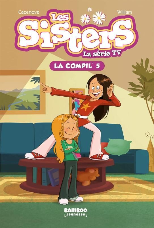 SISTERS (LES) DESSIN ANIME - POCHE - T05 - LES SISTERS - LA SERIE TV - LA COMPIL 05