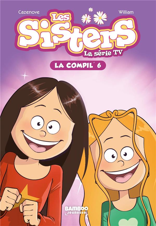 SISTERS (LES) DESSIN ANIME - POCHE - T06 - LES SISTERS - LA SERIE TV - LA COMPIL 06