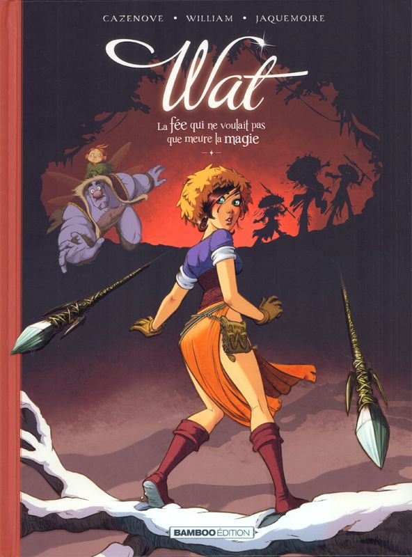 WAT - TOME 02/2 - LA FEE QUI NE VOULAIT PAS QUE MEURE LA MAGIE