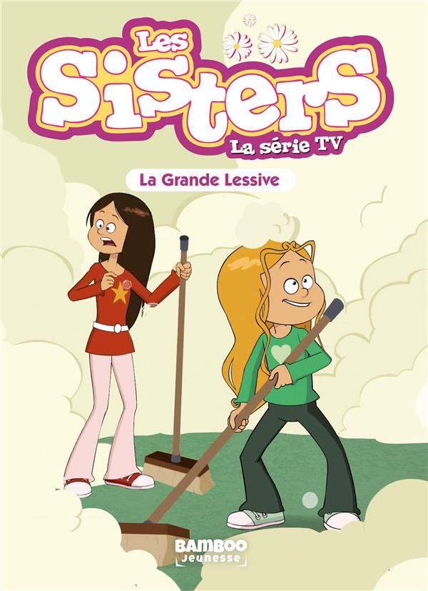 SISTERS (LES) DESSIN ANIME - POCHE - LES SISTERS - LA SERIE TV - POCHE - TOME 45 - LA GRANDE LESSIVE