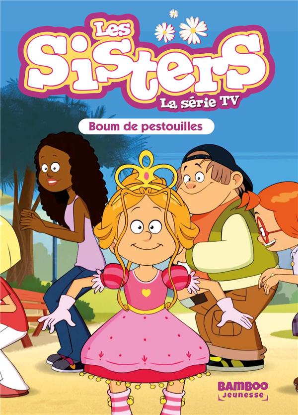 SISTERS (LES) DESSIN ANIME - POCHE - LES SISTERS - LA SERIE TV - POCHE - TOME 51 - BOUM DE PESTOUILL