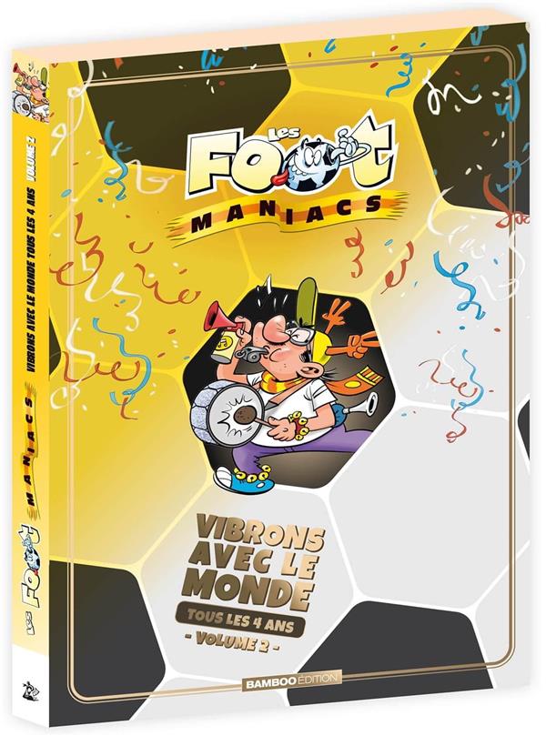 LES FOOTMANIACS - ANTHOLOGIE COUPE DU MONDE - TOMES 12 ET 16