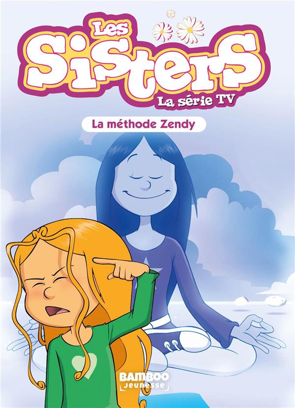 SISTERS (LES) DESSIN ANIME - POCHE - LES SISTERS - LA SERIE TV - POCHE - TOME 63 - LA METHODE ZENDY