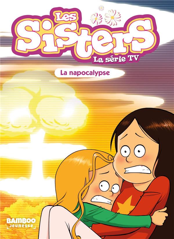 SISTERS (LES) DESSIN ANIME - POCHE - LES SISTERS - LA SERIE TV - POCHE - TOME 67 - LA NAPOCALYPSE