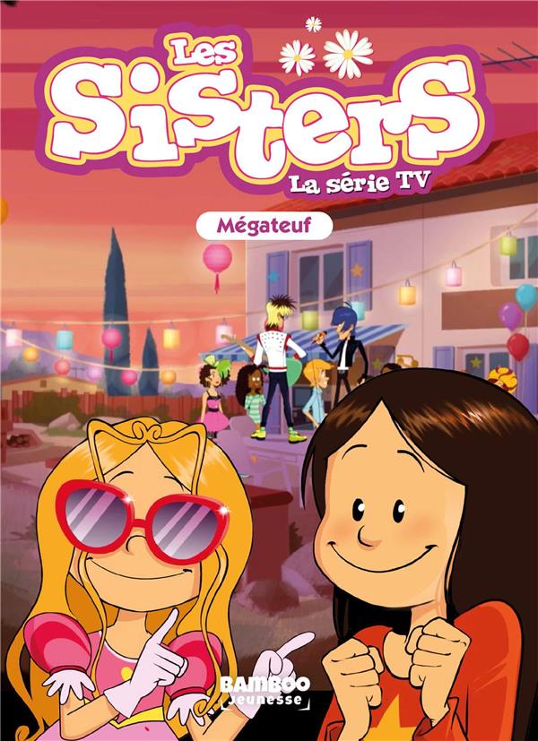 SISTERS (LES) DESSIN ANIME - POCHE - LES SISTERS - LA SERIE TV - POCHE - TOME 68 - MEGATEUF