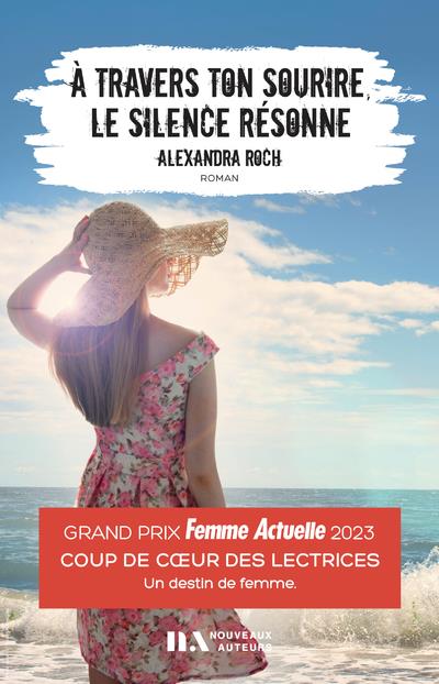 A TRAVERS TON SOURIRE, LE SILENCE RESONNE - COUP DE COEUR DES LECTRICES FEMME ACTUELLE 2023