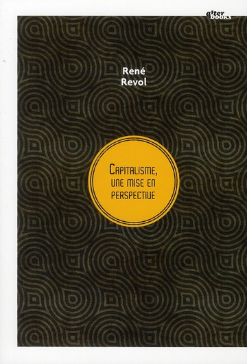 CAPITALISME, UNE MISE EN PERSPECTIVE (EDITION AUGMENTEE)