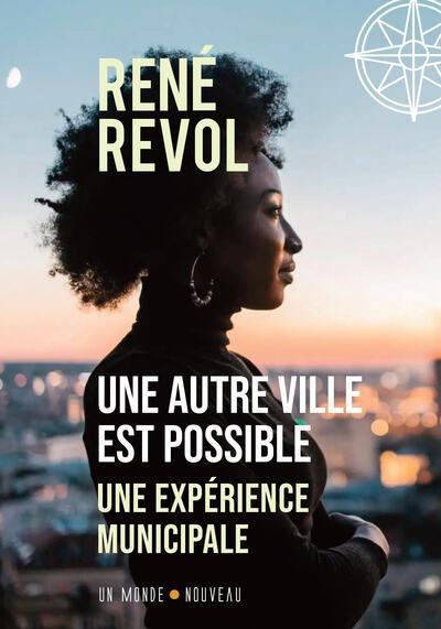 UNE AUTRE VILLE EST POSSIBLE : UNE EXPERIENCE MUNICIPALE