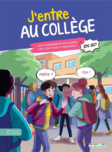 J ENTRE AU COLLEGE ! (EN BD) - LES CONSEILS ET ACTIVITES, LES MOMENTS CLES ILLUSTRES