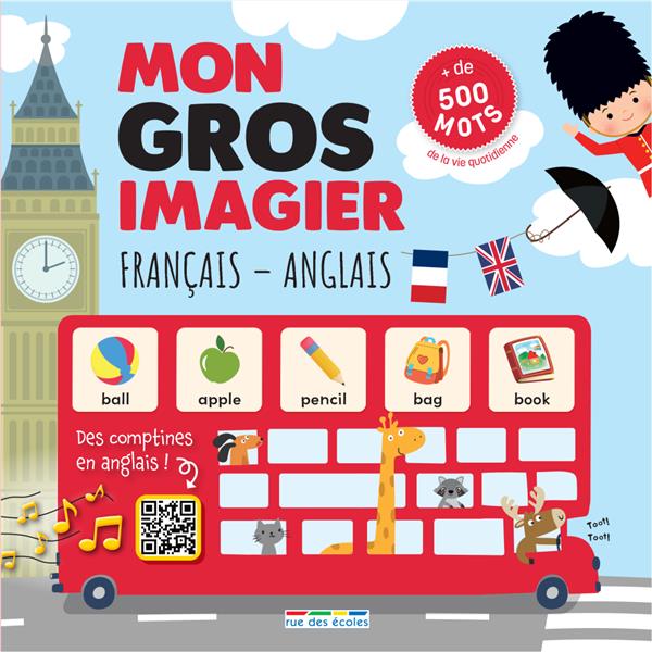 MON GROS IMAGIER FRANCAIS-ANGLAIS - PLUS DE 500 MOTS DE LA VIE QUOTIDIENNE ET DES COMPTINES A ECOUTE