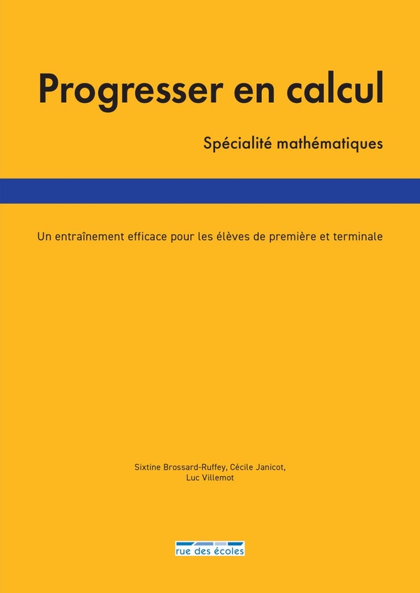 PROGRESSER EN CALCUL - SPECIALITE MATHEMATIQUES - UN ENTRAINEMENT EFFICACE POUR LES ELEVES DE PREMIE