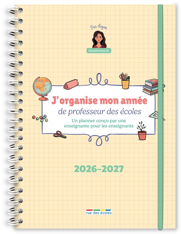 J'ORGANISE MON ANNEE DE PROFESSEUR DES ECOLES 2026-2027 - UN PLANNER CONCU PAR UNE ENSEIGNANTE POUR