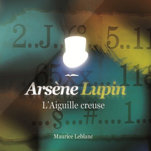 ARSENE LUPIN L'AIGUILLE CREUSE