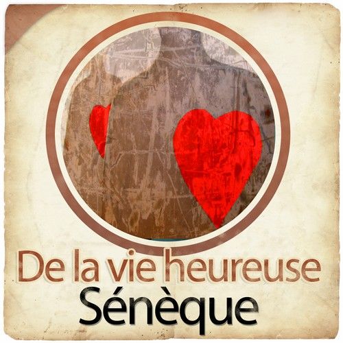 DE LA VIE HEUREUSE