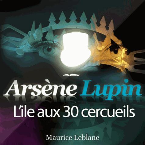 ARSENE LUPIN : L'ILE AUX 30 CERCUEILS