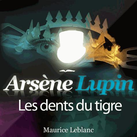ARSENE LUPIN : LES DENTS DU TIGRE