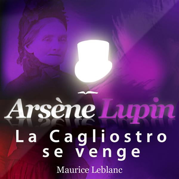 ARSENE LUPIN : LA CAGLIOSTRO SE VENGE