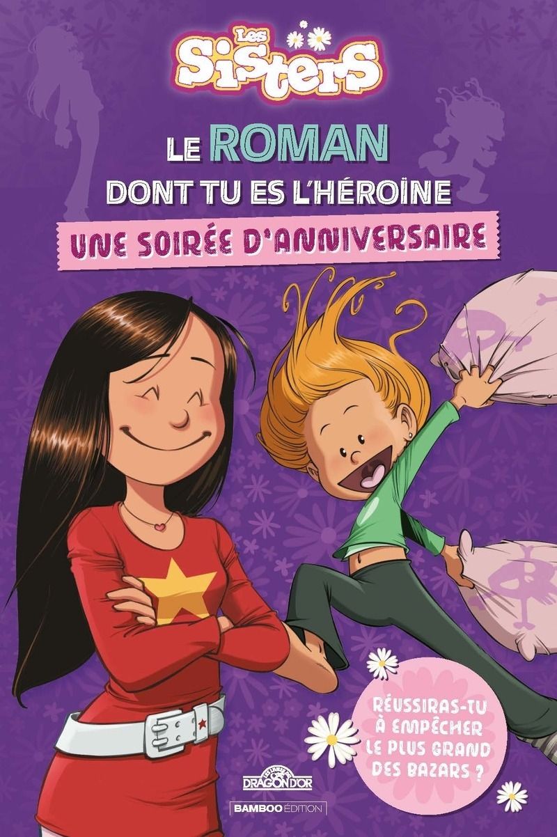 LES SISTERS - LE ROMAN DONT TU ES L'HEROINE