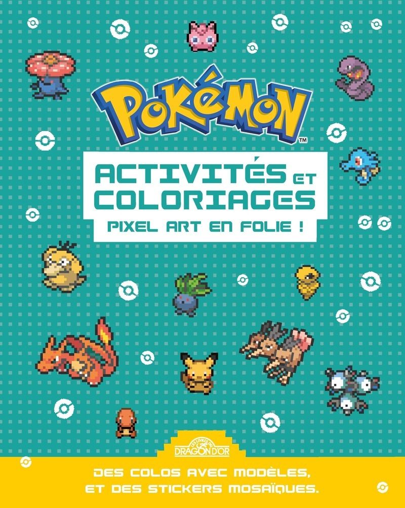 POKEMON - ACTIVITES ET COLORIAGES PIXEL ART EN FOLIE !