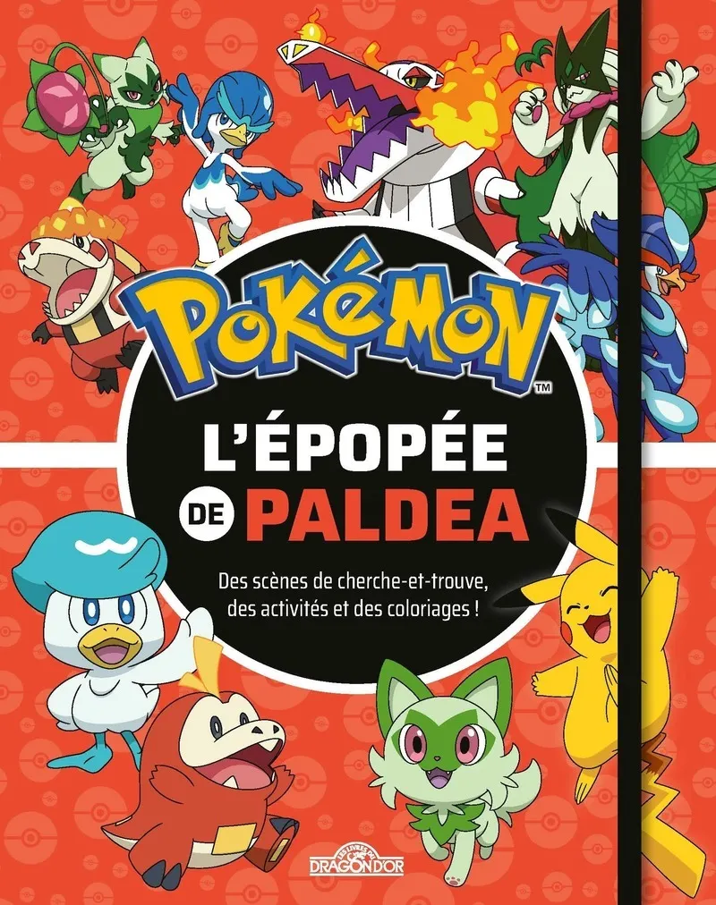 POKEMON - L'EPOPEE DE PALDEA - DES SCENES DE CHERCHE-ET-TROUVE, DES ACTIVITES ET DES COLORIAGES !