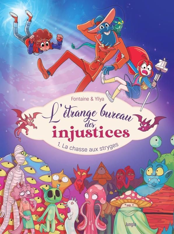 L'ETRANGE BUREAU DES INJUSTICES - TOME 1 LA CHASSE AUX STRYGES
