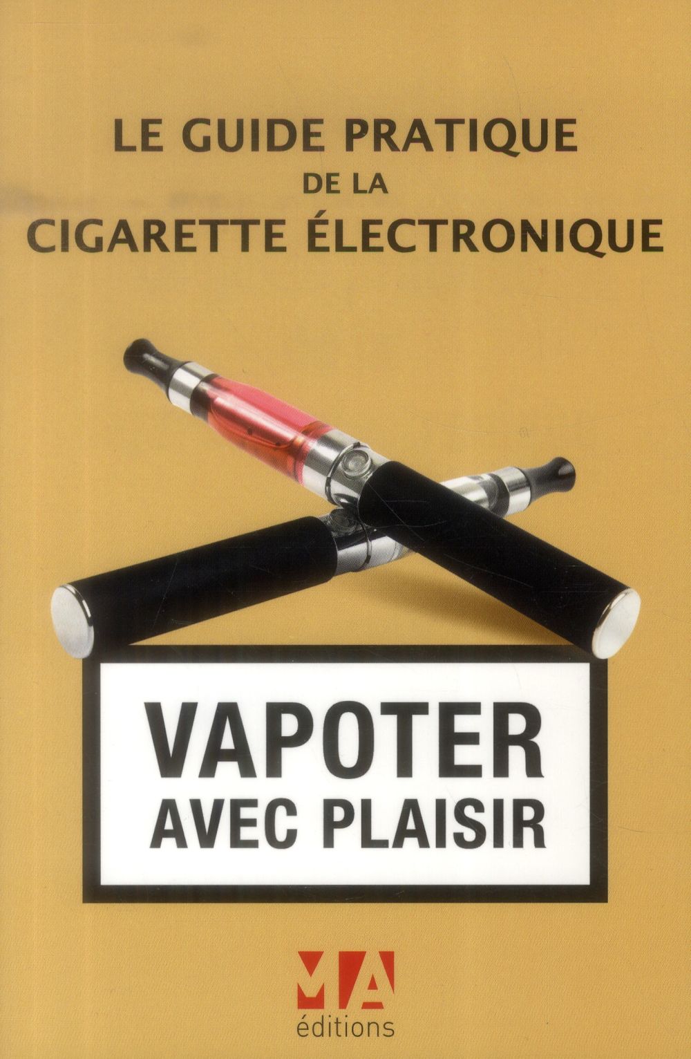 GUIDE PRATIQUE DE LA CIGARETTE ELECTRONIQUE