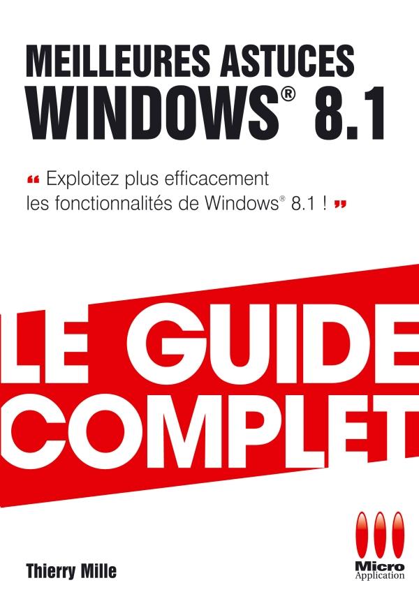 GUIDE COMPLET MEILLEURES ASTUCES WINDOWS 8.1