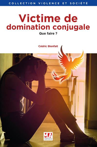 LA DOMINATION CONJUGALE - DEFINITION, VICTIMES ET SOLUTIONS