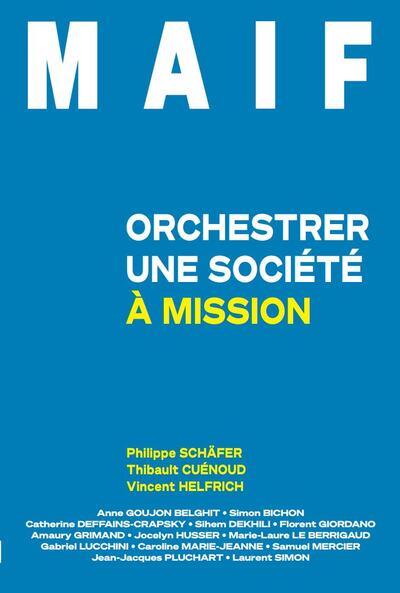 MAIF - ORCHESTRER UNE SOCIETE A MISSION