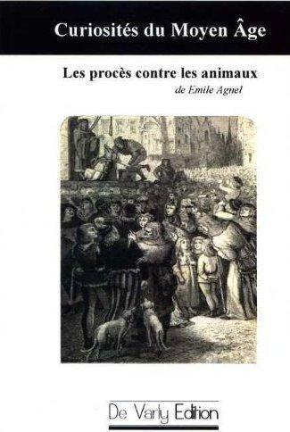 LES PROCES CONTRE LES ANIMAUX.