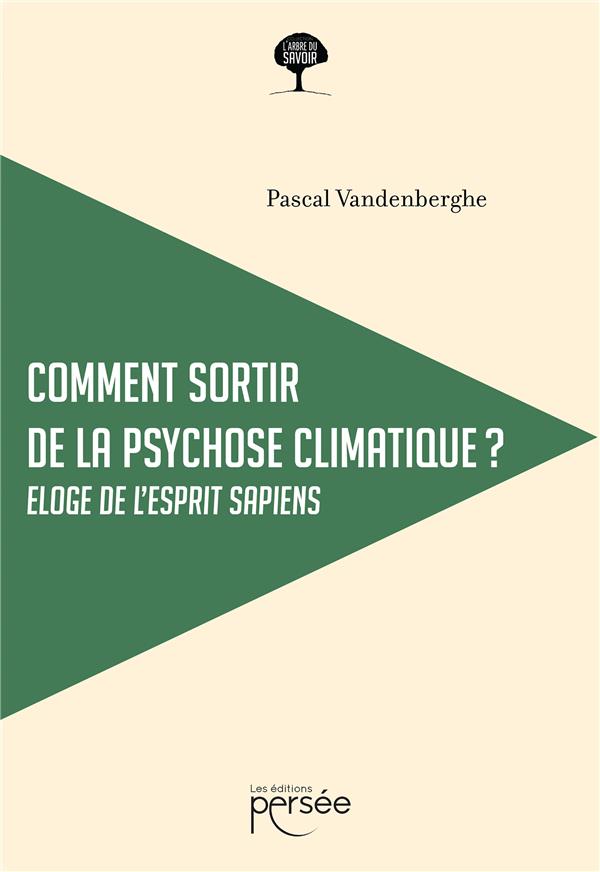 COMMENT SORTIR DE LA PSYCHOSE CLIMATIQUE ?