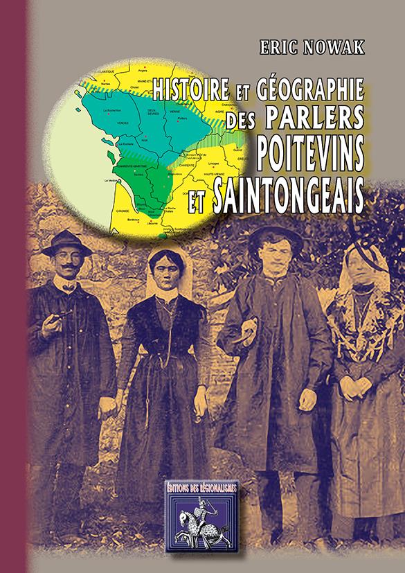 HISTOIRE & GEOGRAPHIE DES PARLERS POITEVINS & SAINTONGEAIS