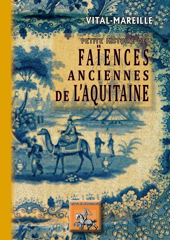 FAIENCES ANCIENNES DE L'AQUITAINE (PETITE HISTOIRE DES)