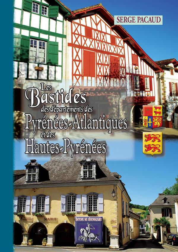 LES BASTIDES DES DEPARTEMENTS DES PYRENEES-ATLANTIQUES & DES HAUTES-PYRENEES