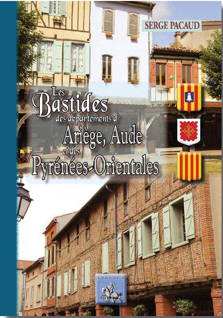 LES BASTIDES DES DEPARTEMENTS D'ARIEGE, AUDE ET PYRENEES-ORIENTALES