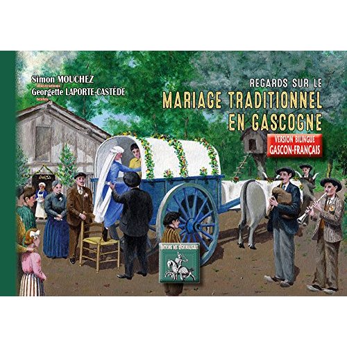 REGARDS SUR LE MARIAGE TRADITIONNEL EN GASCOGNE