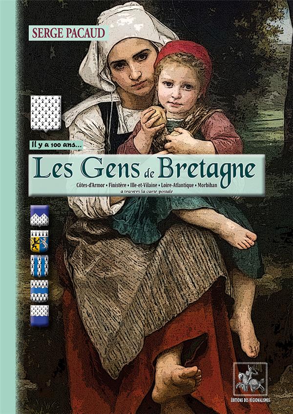 LES GENS DE BRETAGNE... IL Y A 100 ANS A TRAVERS LA CARTE POSTALE