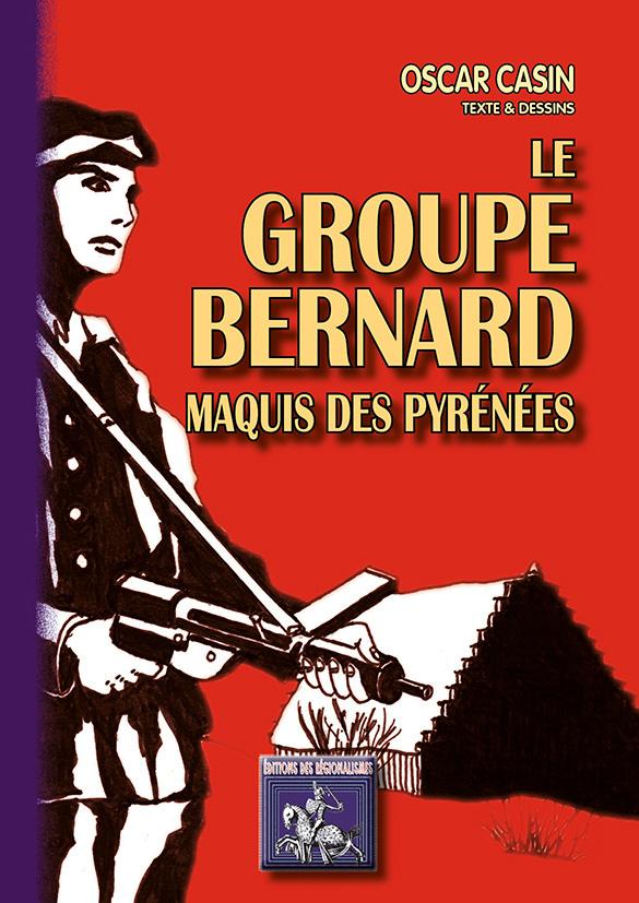 LE GROUPE BERNARD, MAQUIS DES PYRENEES