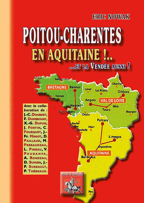POITOU-CHARENTES EN AQUITAINE !.. ET LA VENDEE AUSSI !