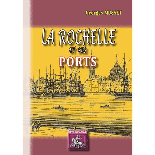 LA ROCHELLE ET SES PORTS