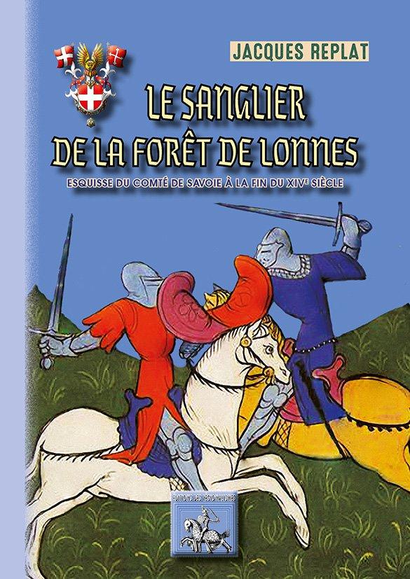 LE SANGLIER DE LA FORET DE LONNES (ESQUISSE DU COMTE DE SAVOIE A LA FIN DU XIVE SIECLE)